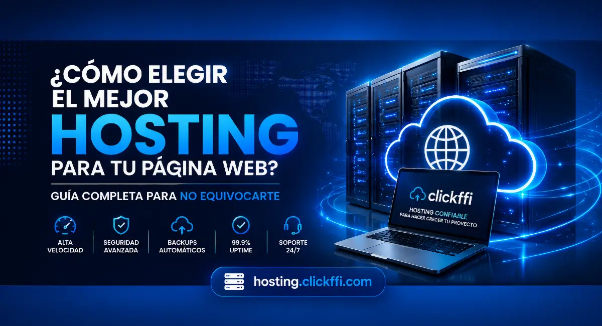 ¿Cómo elegir el mejor hosting para tu página web? Guía completa para no equivocarte